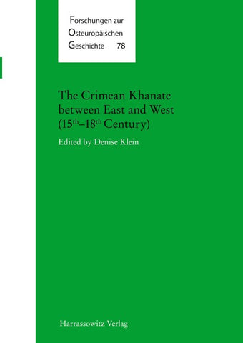 The Crimean Khanate between East and West (15th-18th Century)