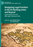 Navigating Legal Frontiers in the EU Banking Union and Beyond