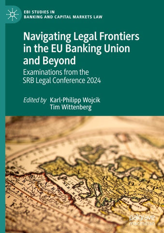 Navigating Legal Frontiers in the EU Banking Union and Beyond