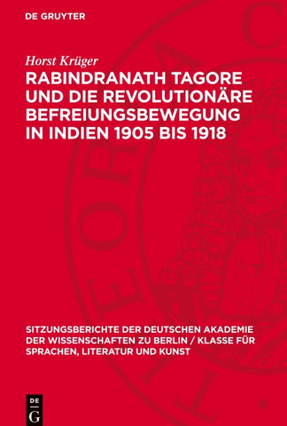 Rabindranath Tagore und die revolutionäre Befreiungsbewegung in Indien 1905 bis 1918