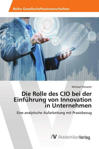 Die Rolle des CIO bei der Einfu¿hrung von Innovation in Unternehmen