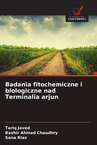 Badania fitochemiczne i biologiczne nad Terminalia arjun