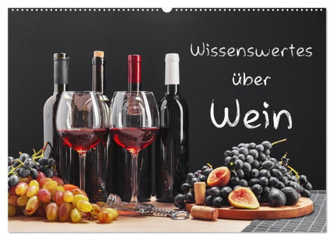 Wissenswertes über Wein (Wandkalender 2027 DIN A2 quer), CALVENDO Monatskalender