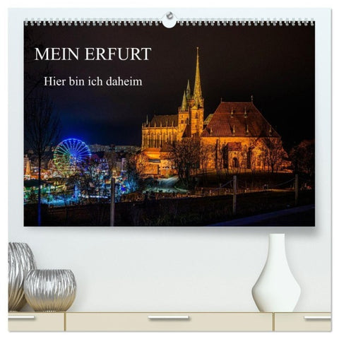Mein Erfurt - Hier bin ch zu Hause (hochwertiger Premium Wandkalender 2027 DIN A2 quer), Kunstdruck in Hochglanz