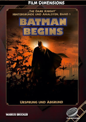 Batman Begins - Ursprung und Abgrund (Ein Film Dimensions Buch)