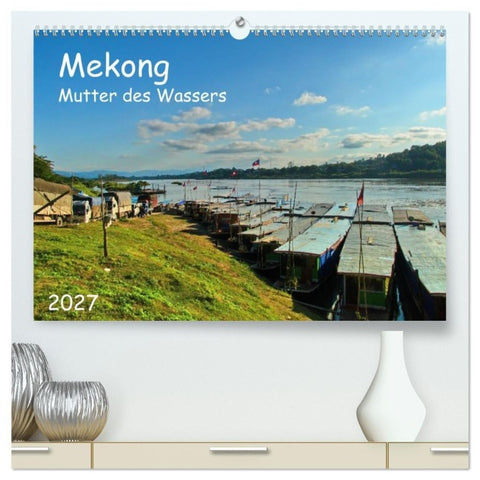 Mekong, Mutter des Wassers (hochwertiger Premium Wandkalender 2027 DIN A2 quer), Kunstdruck in Hochglanz
