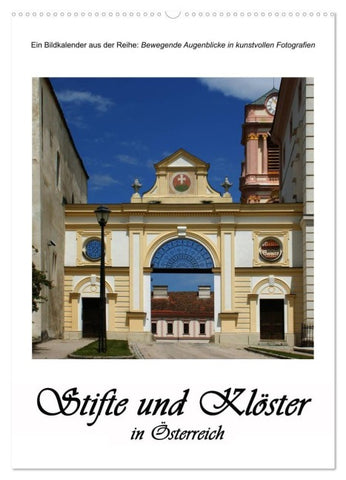Stifte und Klöster in Österreich (Wandkalender 2027 DIN A2 hoch), CALVENDO Monatskalender