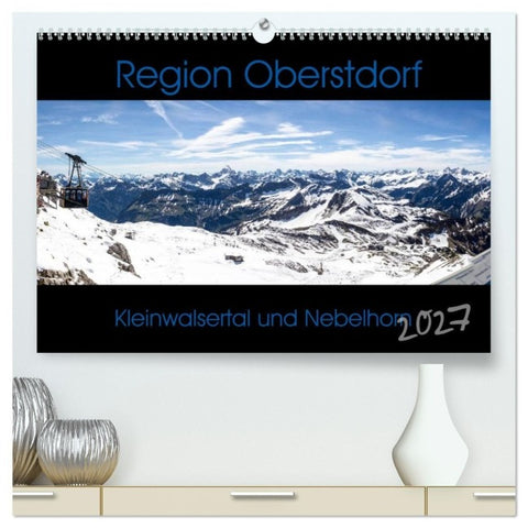 Region Oberstdorf - Kleinwalsertal und Nebelhorn (hochwertiger Premium Wandkalender 2027 DIN A2 quer), Kunstdruck in Hochglanz