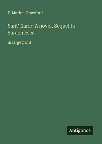 Sant' Ilario; A novel, Sequel to Saracinesca
