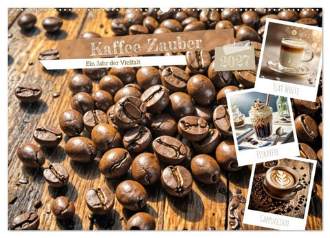 Kaffee Zauber - Ein Jahr der Vielfalt (Wandkalender 2027 DIN A2 quer), CALVENDO Monatskalender
