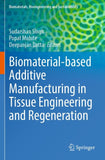 Biomaterial-based Additive Manufacturing in Tissue Engineering and Regeneration