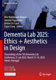 Dementia Lab 2025: Ethics + Aesthetics in Design