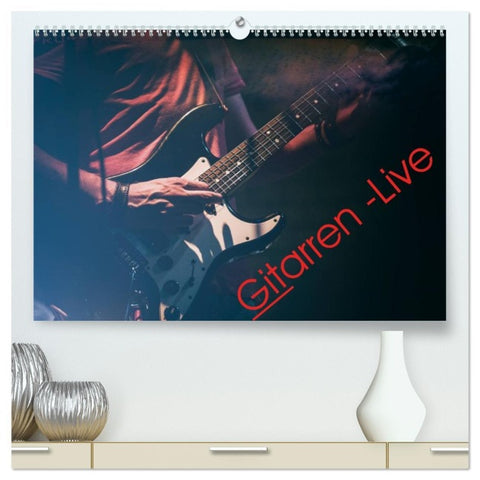 Gitarren - Live (hochwertiger Premium Wandkalender 2026 DIN A2 quer), Kunstdruck in Hochglanz