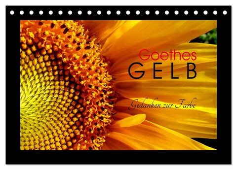 Goethes Gelb Gedanken zur Farbe (Tischkalender 2026 DIN A5 quer), CALVENDO Monatskalender