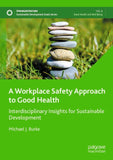 A Workplace Safety Approach to Good Health