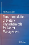 Nano-formulation of Dietary Phytochemicals for Cancer Management