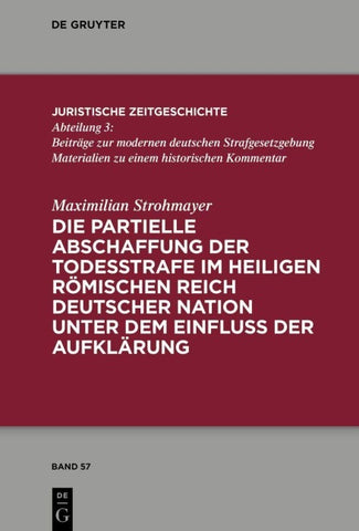 Die partielle Abschaffung der Todesstrafe im Heiligen Römischen Reich Deutscher Nation unter dem Einfluss der Aufklärung