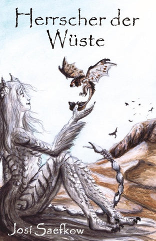 Herrscher der Wüste. Illustrierter Fantasyroman über Echsenmenschen und Drachen