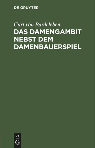 Das Damengambit nebst dem Damenbauerspiel