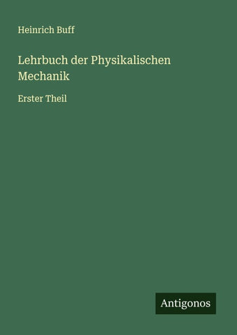 Lehrbuch der Physikalischen Mechanik