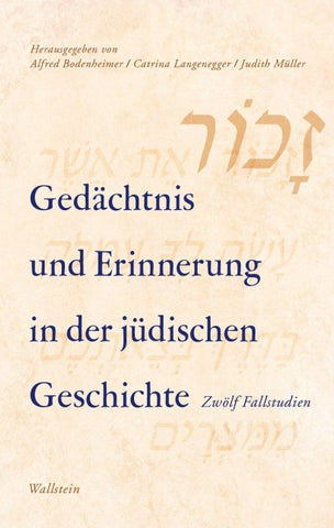 Gedächtnis und Erinnerung in der jüdischen Geschichte