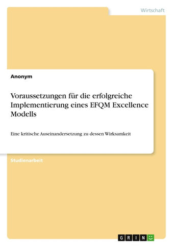 Voraussetzungen für die erfolgreiche Implementierung eines EFQM Excellence Modells