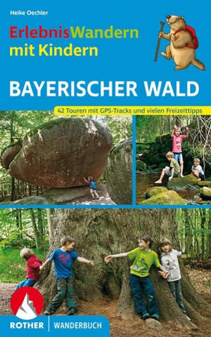 ROTHER Wanderbuch ErlebnisWandern mit Kindern Bayerischer Wald
