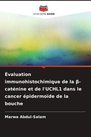 Évaluation immunohistochimique de la ¿-caténine et de l'UCHL1 dans le cancer épidermoïde de la bouche