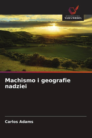 Machismo i geografie nadziei
