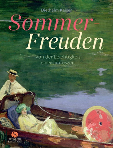 Sommer-Freuden: Von der Leichtigkeit einer Jahreszeit