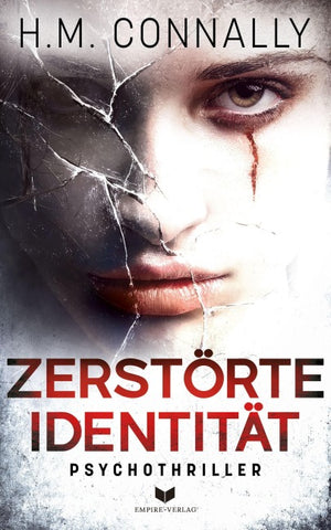 Zerstörte Identität: Psychothriller