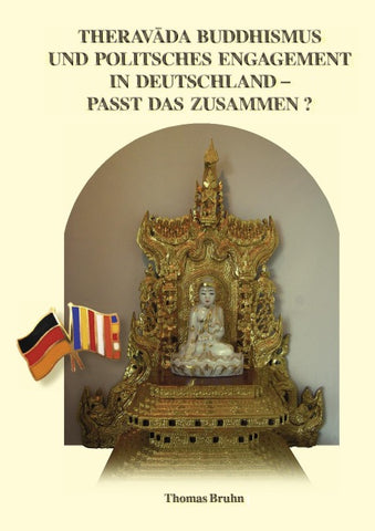 Theravada Buddhismus und politisches Engagement in Deutschland – passt das zusammen?