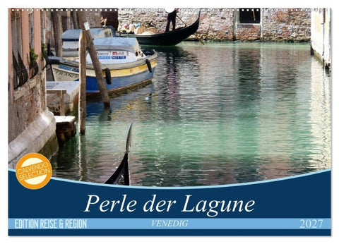 VENEDIG - Perle der Lagune (Wandkalender 2027 DIN A2 quer), CALVENDO Monatskalender
