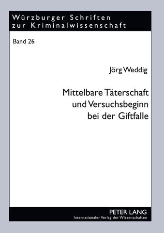 Mittelbare Täterschaft und Versuchsbeginn bei der Giftfalle