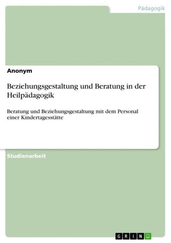Beziehungsgestaltung und Beratung in der Heilpädagogik