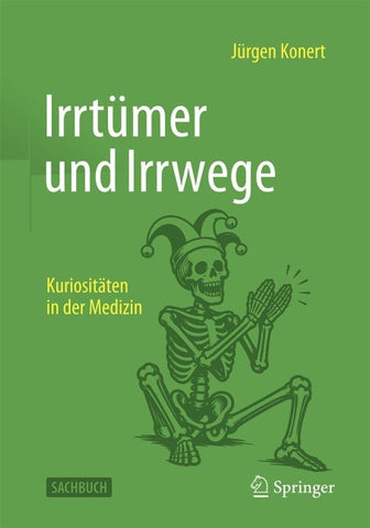 Irrtümer, Irrwege und Kuriositäten in der Medizin