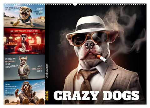 Crazy dogs COOL SAYINGS (Wall Calendar 2026 DIN A2 landscape), CALVENDO 12 Month Wall Calendar