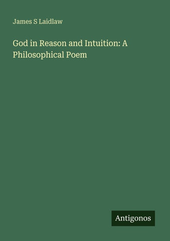 God in Reason and Intuition: A Philosophical Poem