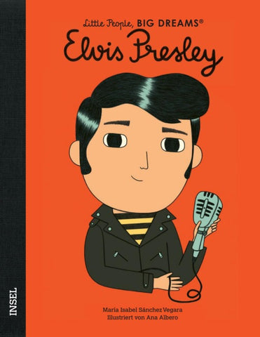 Elvis Presley – Little People, BIG DREAMS (Deutsche Ausgabe)