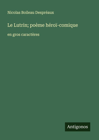 Le Lutrin; poème héroï-comique