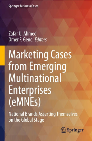 Marketing Cases from Emerging Multinational Enterprises (eMNEs)