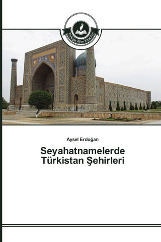 Seyahatnamelerde Türkistan ¿ehirleri