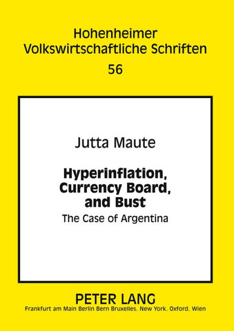 Hyperinflation, Currency Board, and Bust