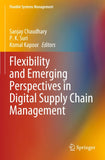 Flexibility and Emerging Perspectives in Digital Supply Chain Management
