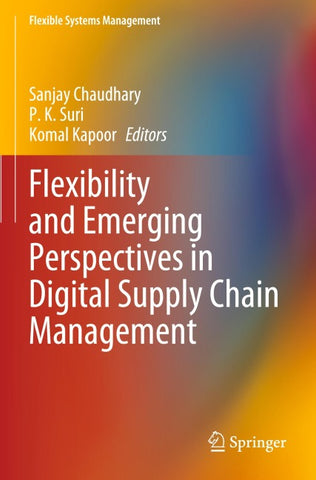 Flexibility and Emerging Perspectives in Digital Supply Chain Management