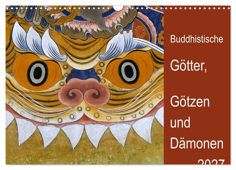 Buddhistische Götter, Götzen und Dämonen (Wandkalender 2027 DIN A3 quer), CALVENDO Monatskalender