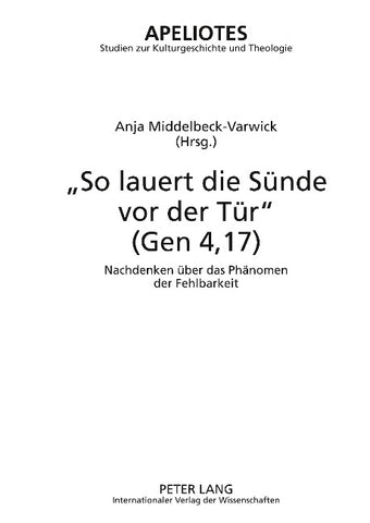 «So lauert die Suende vor der Tuer» (Gen 4,17)