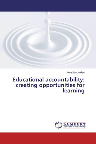 Educational accountability: creating opportunities for learning