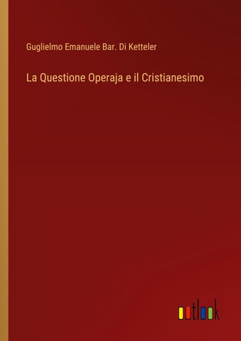 La Questione Operaja e il Cristianesimo