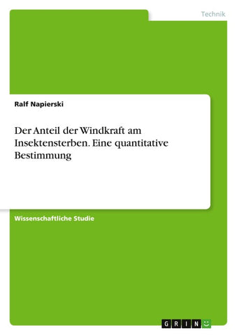 Der Anteil der Windkraft am Insektensterben. Eine quantitative Bestimmung